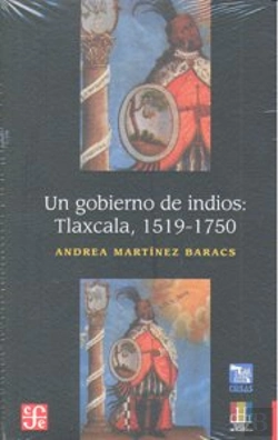 Bertrand.pt - Un Gobierno De Indios: Tlaxcala, 1519-1750 