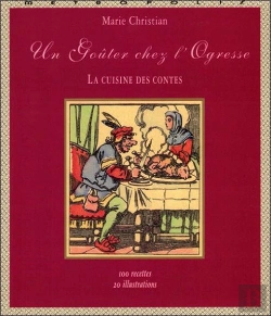 Bertrand.pt - Un Gouter Chez L'Ogresse : La Cuisine Des Contes