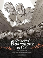 Un Grand Bourgogne Oublié Tome 3 : Douze Bouteilles À La Mer