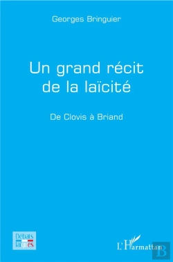 Bertrand.pt - Un Grand Récit De La Laïcité ; De Clovis À Briand