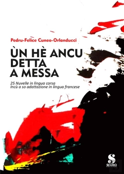 Bertrand.pt - Un He Ancu Detta A Messa - 25 Nuvelle In Lingua Corsa Incu A So Adattazione In Lingua Francese