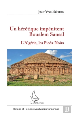 Bertrand.pt - Un Hérétique Impénitent Boualem Sansal : L'Algérie, Les Pieds-Noirs