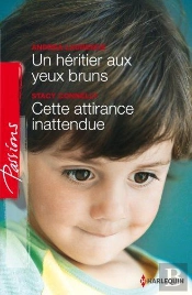 Un Heritier Aux Yeux Bruns - Cette Attirance Inattendue
