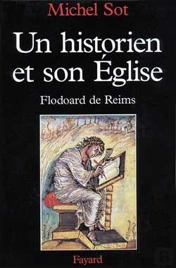 Bertrand.pt - Un Historien Et Son Eglise : Flodoard De Reims