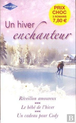 Bertrand.pt - Un Hiver Enchanteur ; Réveillon Amoureux ; Le Bébé De L'Hiver ; Un Cadeau Pour Cody