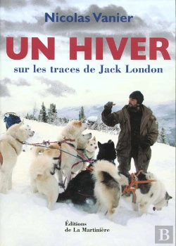 Bertrand.pt - Un Hiver Sur Les Traces De Jack London
