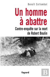 Un Homme À Abattre ; Contre-Enquête Sur La Mort De Robert Boulin