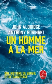 Un Homme A La Mer - Une Histoire De Survie Et De Sauvetage