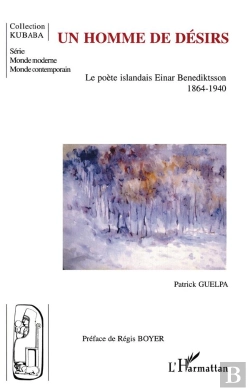 Bertrand.pt - Un Homme De Desirs . Le Poete Islandais Einar Benediktsson, 1846-1940
