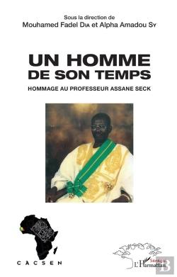 Bertrand.pt - Un Homme De Son Temps ; Hommage Au Professeur Assane Seck