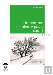 Un Homme Ne Pleure Pas... Sauf !
