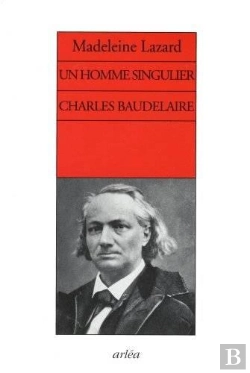 Bertrand.pt - Un Homme Singulier. Charles Baudelaire