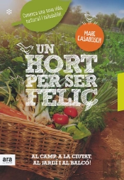 Un Hort Per Ser Feliç. Edició Enriquida