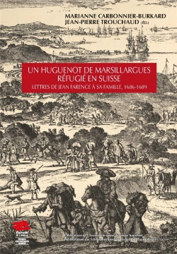 Bertrand.pt - Un Huguenot De Marsillargues Réfugié En Suisse : Lettres De Jean Farenge À Sa Famille, 1686-1689
