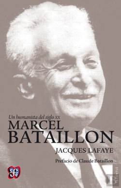Bertrand.pt - Un Humanista Del Siglo Xx. Marcel Bataillon