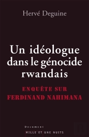 Un Idéologue Du Génocide Rwandais ; Enquête Sur Ferdinand Nahimana