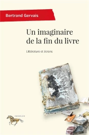 Un Imaginaire De La Fin Du Livre - Litterature Et Ecran