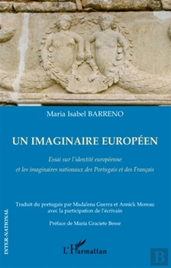 Bertrand.pt - Un Imaginaire Européen ; Essai Sur L'Identité Européenne Et Les Imaginaires Nationaux Des Portugais Et Des Français