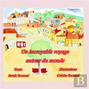 Un Incroyable Voyage Autour Du Monde