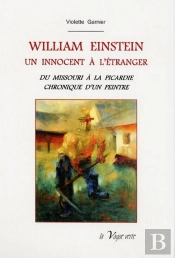Un Innocent À L'Étranger ; Du Missouri À La Picardie ; Chronique D'Un Peintre