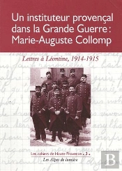 Un Instituteur Provencal Dans La Grande Guerre Marie-Auguste Collomp ; Lettre A Leontine 1914-1915