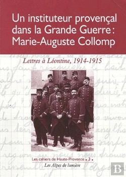 Bertrand.pt - Un Instituteur Provencal Dans La Grande Guerre Marie-Auguste Collomp ; Lettre A Leontine 1914-1915