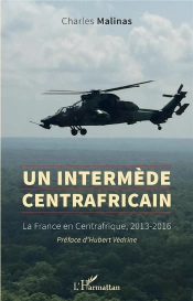Un Intermède Centrafricain : La France En Centrafrique, 2013-2016