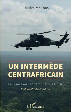 Bertrand.pt - Un Intermède Centrafricain : La France En Centrafrique, 2013-2016