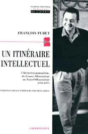 Un Itinéraire Intellectuel : L'Historien Journaliste De France-Observateur Au Nouvel Observateur (1958-1197)