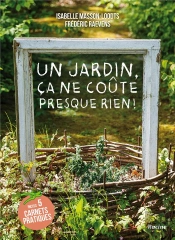 Un Jardin, Ça Ne Coûte Presque Rien !