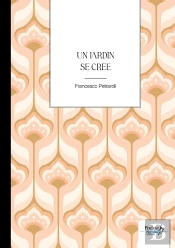 Un Jardin Se Crée