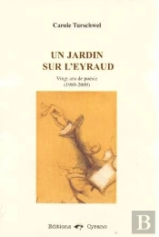Un Jardin Sur L'Eyraud Vingt Ans De Poésie (1989-2009)