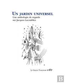 Bertrand.pt - Un Jardin Universel : Une Anthologie De Regards Sur Jacques Lacomblez