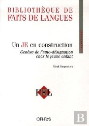 Un Je En Construction ; Genèse De L'Autodésignation Chez Le Jeune Enfant
