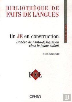 Bertrand.pt - Un Je En Construction ; Genèse De L'Autodésignation Chez Le Jeune Enfant