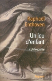 Un Jeu D'Enfant ; La Philosophie