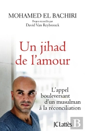 Un Jihad De L'Amour ; L'Appel Bouleversant D'Un Musulman À La Réconciliation
