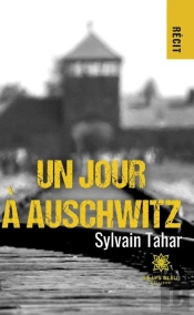 Un Jour A Auschwitz