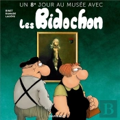 Un Jour Au Musée Avec Les Bidochon Tome 8 : Un 8e Jour