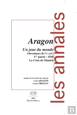 Bertrand.pt - Un Jour Du Monde (Chroniques De Ce Soir) 1ère Partie : 1938 La Crise De Munich : Annales De La Société Des Amis De Louis Aragon Et Elsa Triolet N°19