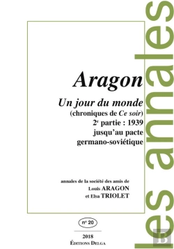 Bertrand.pt - Un Jour Du Monde (Chroniques De Ce Soir) 2e Partie : 1939. Jusqu'Au Pacte Germano-Soviétique : Annales De La Société Des Amis De Louis Aragon Et Elsa Triolet N°20