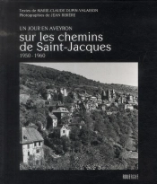 Un Jour En Averyron Sur Les Chemins De Saint Jacques ; 1950-1960