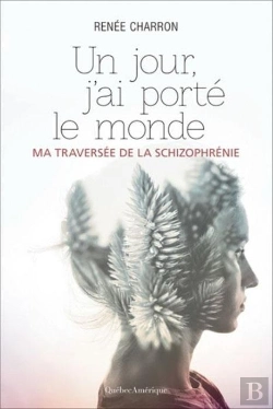 Bertrand.pt - Un Jour, J'Ai Porte Le Monde: Ma Traversee De La Schizophrenie