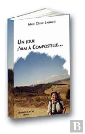 Un Jour J'Irai À Compostelle