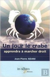 Un Jour Le Crabe Apprendra À Marcher Droit