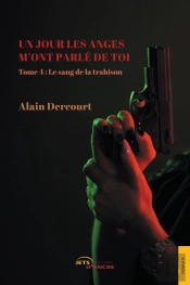 Un Jour Les Anges M'Ont Parlé De Toi Tome 4 : Le Sang De La Trahison