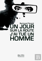 Un Jour Sur La Route J'Ai Tué Un Homme