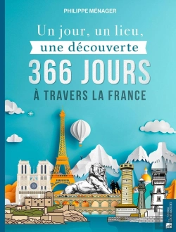 Bertrand.pt - Un Jour, Un Lieu, Une Découverte : 366 Jours À Travers La France