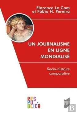 Bertrand.pt - Un Journalisme En Ligne Mondialisé : Une Socio-Histoire Comparative