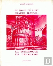 Un Joyau De L'Art Judaïque Français : La Synagogue De Cavaillon